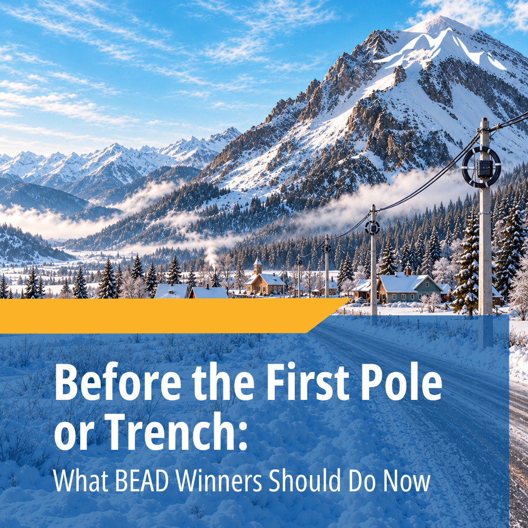 Before the First Pole or Trench: A Pre-Construction Checklist for BEAD Winners