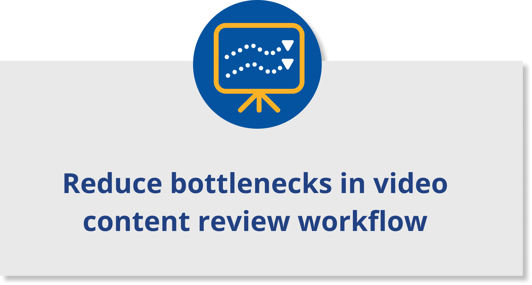 Reduce bottlenecks Reduce bottlenecks