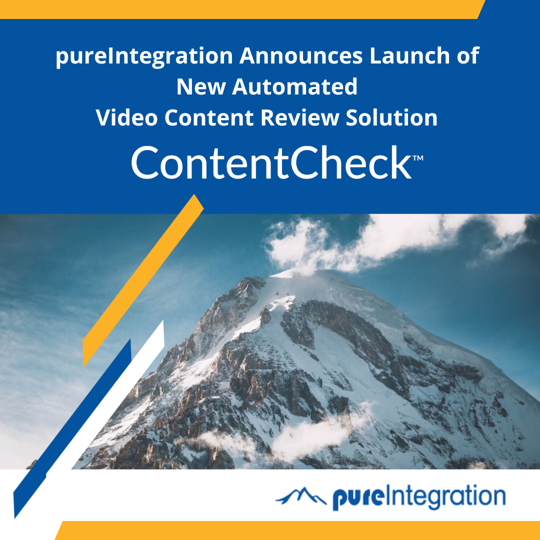 pureIntegration Announces Launch of New Automated Video Content Review Solution, ContentCheck™